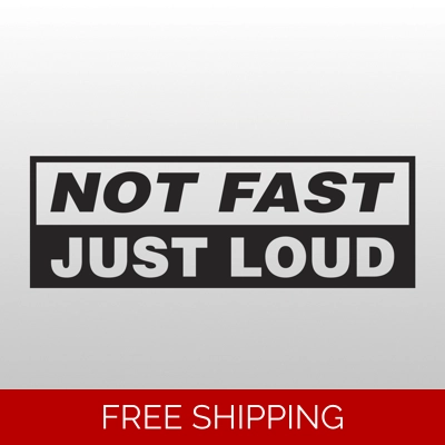 Not fast just loud, Basshead Die Cut Vinyl Decal sticker COPY Not fast just loud, Basshead Die Cut Vinyl Decal sticker COPY
